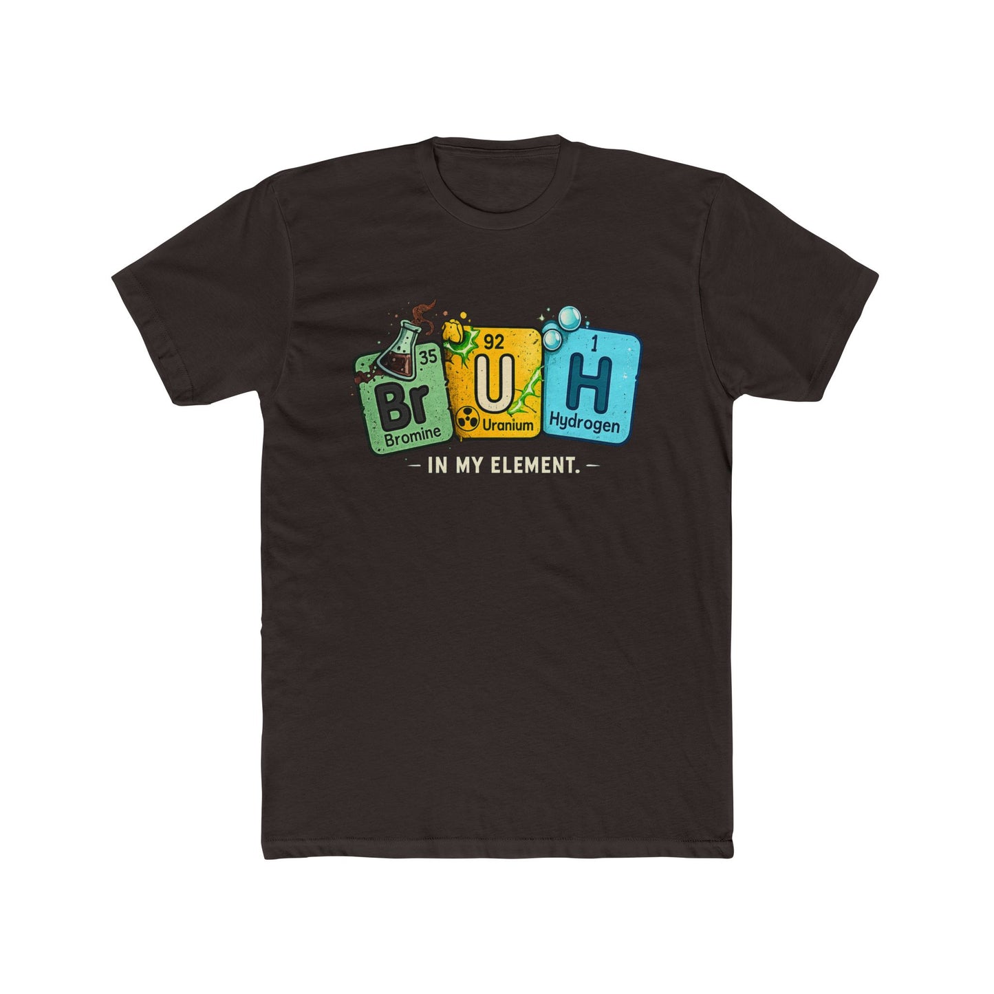 BrUH Chemistry Tee — Funny Periodic Table 'BrUH' Design