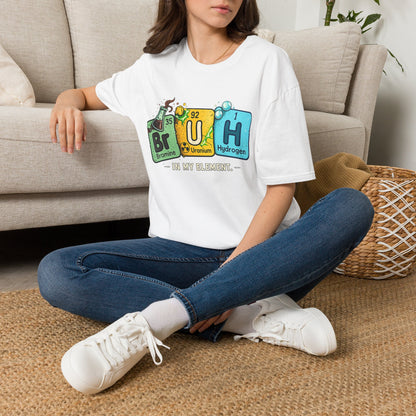 School shirt Chemistry Humor T-Shirt — "Br U H" Periodic Table Design (Bromine Uranium Hydrogen)