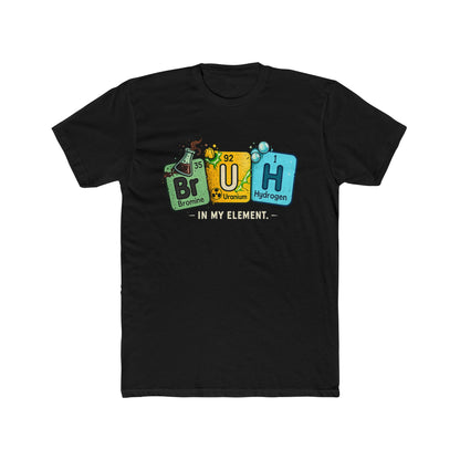 BrUH Chemistry Tee — Funny Periodic Table 'BrUH' Design