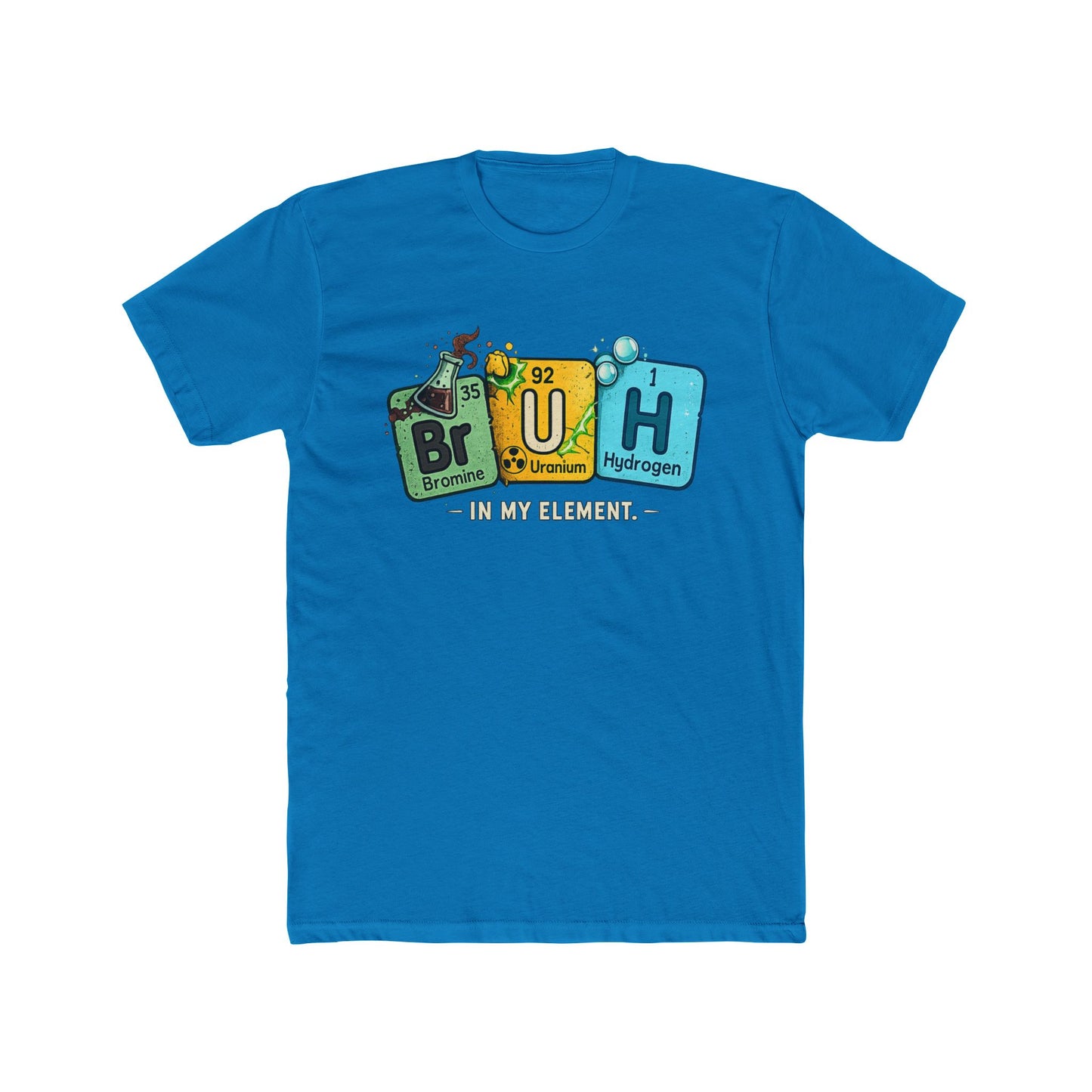 BrUH Chemistry Tee — Funny Periodic Table 'BrUH' Design