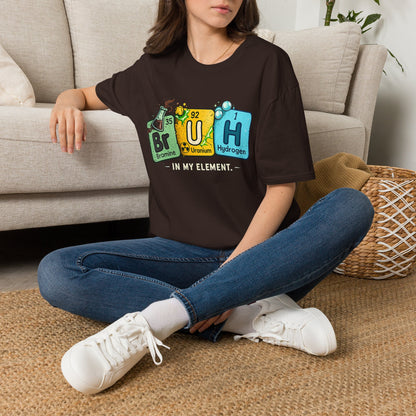 School shirt Chemistry Humor T-Shirt — "Br U H" Periodic Table Design (Bromine Uranium Hydrogen)
