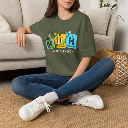 School shirt Chemistry Humor T-Shirt — "Br U H" Periodic Table Design (Bromine Uranium Hydrogen)