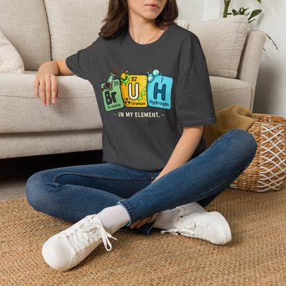 School shirt Chemistry Humor T-Shirt — "Br U H" Periodic Table Design (Bromine Uranium Hydrogen)