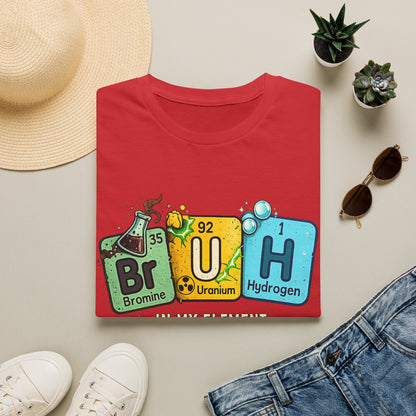 School shirt Chemistry Humor T-Shirt — "Br U H" Periodic Table Design (Bromine Uranium Hydrogen)