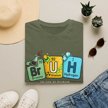 School shirt Chemistry Humor T-Shirt — "Br U H" Periodic Table Design (Bromine Uranium Hydrogen)