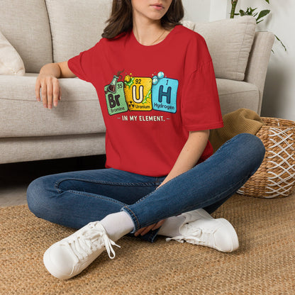 School shirt Chemistry Humor T-Shirt — "Br U H" Periodic Table Design (Bromine Uranium Hydrogen)